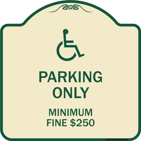 Signmission W/ Modified Isa Icon Parking Minimum Fine $250 Heavy-Gauge Aluminum Sign, 18" x 18", TG-1818-22700 A-DES-TG-1818-22700